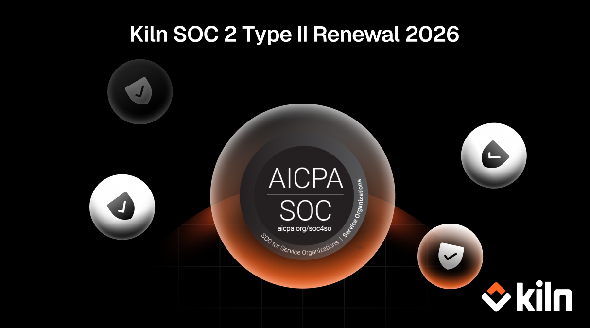 Kiln renews SOC 2 Type II Certification — 2026