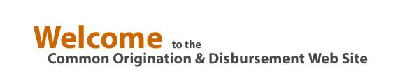Welcome to the Common Origination & Disbursement Web Site