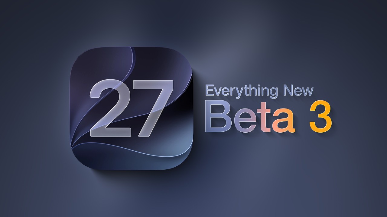 iOS 27 Beta 3: What’s New?